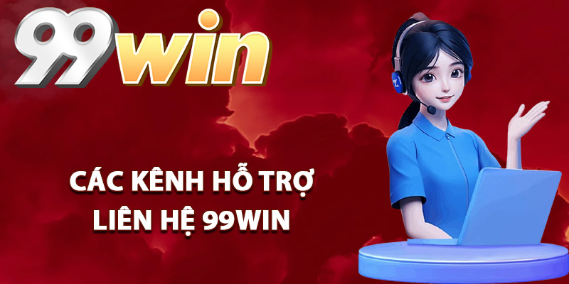 Các hình thức đề liên hệ tại 99WIN